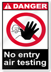 No Entry Air Testing Danger Signs