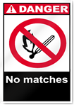 No Matches Danger Signs