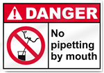 No Pipetting By Mouth Danger Signs