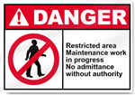 Restricted Area Maintenance Work In Progess No Admittance Without Authority Danger Signs