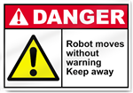 Robot Moves Without Warning Keep Away Danger Signs