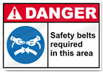 Safety Belts Required In This Area Danger Signs