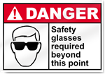 Safety Glasses Required Beyond This Point Danger Signs