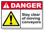 Stay Clear Of Moving Conveyors Danger Signs