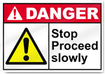 Stop Proceed Slowly Danger Signs