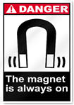 The Magnet Is Always On2 Danger Signs