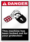 This Machine Has Been Locked Out For Your Protection Danger Signs