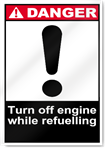 Turn Off Engine While Refuelling Danger Signs