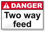 Two Way Feed Danger Signs