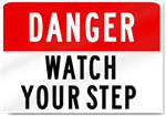 Danger Watch Your Step Sign 