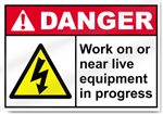 Work On Or Near Live Equipment In Progress Danger Signs