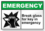 Break Glass For Key In Emergency Emergency Sign