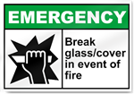 Break Glass/Cover In Event Of Fire Emergency Signs