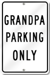 Grandpa Parking Only Sign