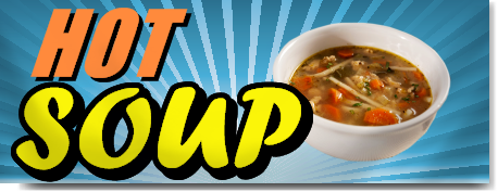 2' X 3' VINYL BANNER HOT SOUP SERVED DAILY 
