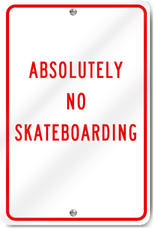 Absolutely No Skateboarding Sign
