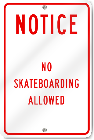 Notice No Skateboarding Allowed Sign