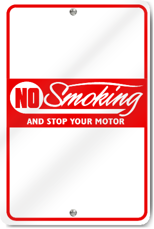 No Smoking And Stop Your Motor Sign