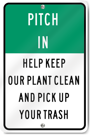 Pitch In And Help Keep Our Plant Clean Sign