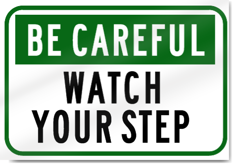 Be Careful Watch Your Step Sign 