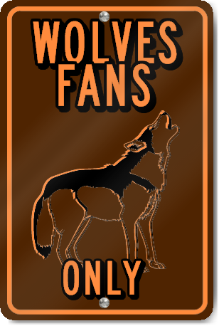 Wolves Fans Only Custom Sign