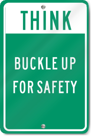 Think Buckle Up For Safety Sign