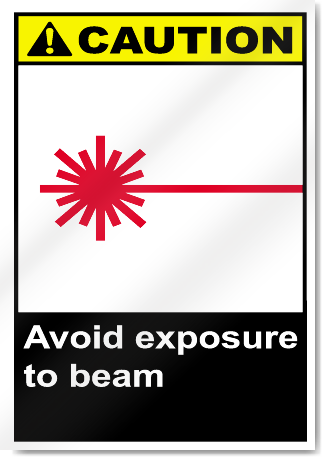 Avoid Exposure To Beam Caution Signs