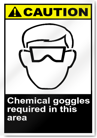 Chemical Goggles Required In This Area Caution Signs