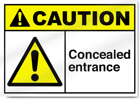 Concealed Entrance Caution Signs