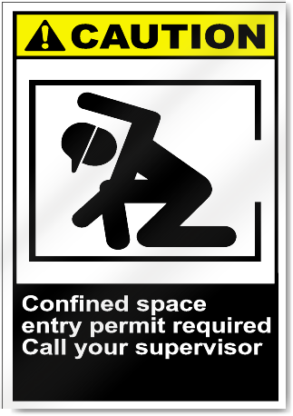 Confined Space Entry Permit Required Call Your Supervisor Caution Signs