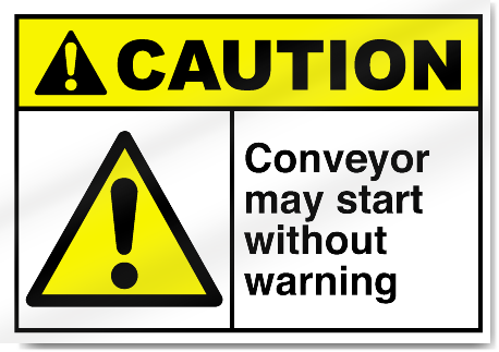 Conveyor May Start Without Warning Caution Signs