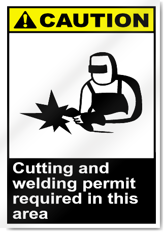 Cutting And Welding Permit Required In This Area Caution Signs