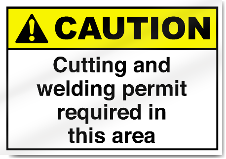 Cutting And Welding Permit Required In This Area Caution Signs