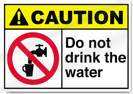 Do Not Drink The Water Caution Signs