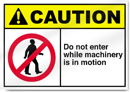 Do Not Enter While Machinery Is In Motion Caution Signs