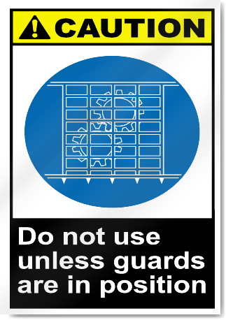 Do Not Use Unless Guards Are In Position2 Caution Signs