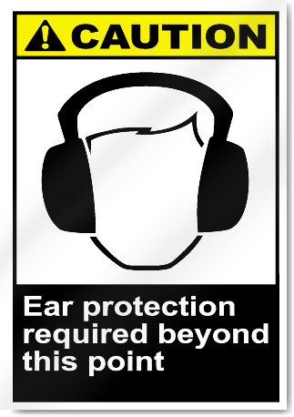 Ear Protection Required Beyond This Point Caution Signs