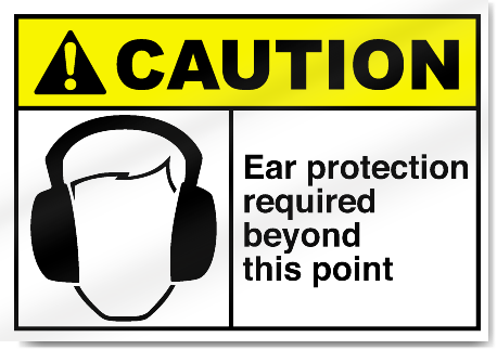 Ear Protection Required Beyond This Point Caution Signs