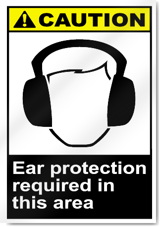 Ear Protection Required In This Area Caution Signs