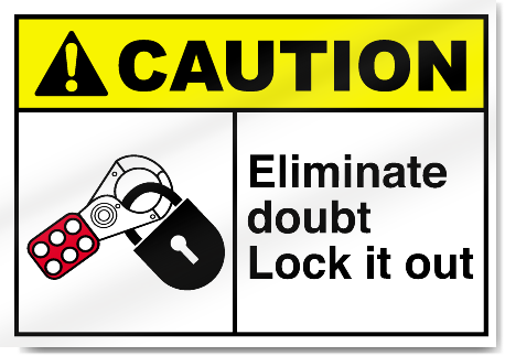 Eliminate Doubt Lock It Out Caution Signs