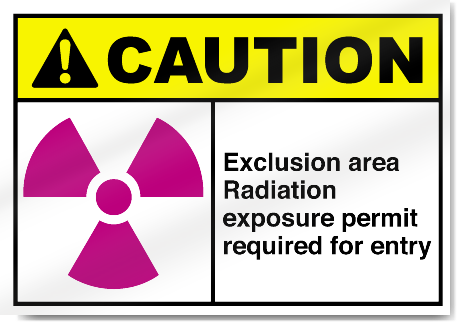 Exclusion Area Radiation Exposure Permit Required For Entry Caution Signs