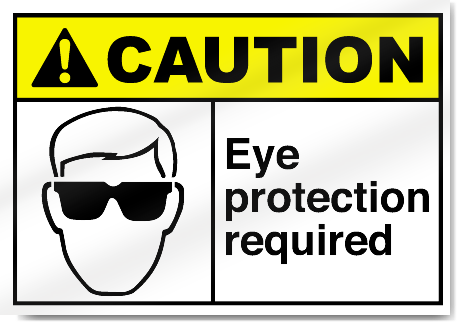 Eye Protection Required Caution Signs