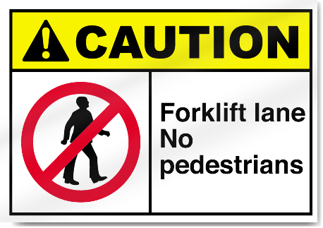 Forklift Lane No Pedestrians Caution Signs