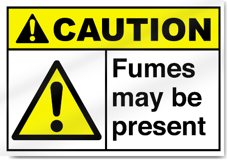 Fumes May Be Present Caution Signs