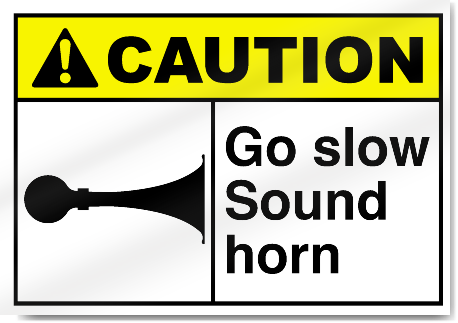 Go Slow Sound Horn Caution Signs