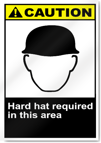 Hard Hats Required In This Area Caution Signs