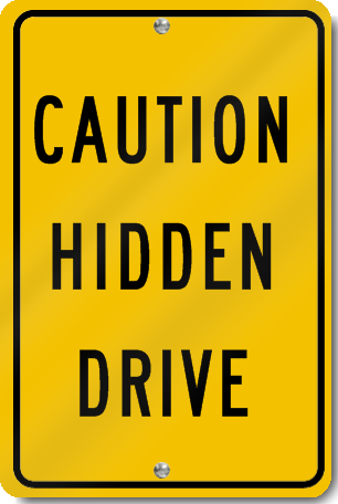 Caution Hidden Drive Sign