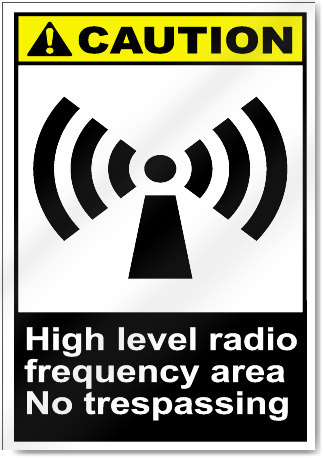 High Level Radio Frequency Area No Trespassing Caution Signs