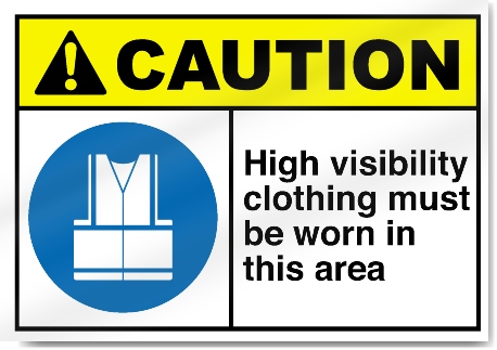 High Visibility Clothing Must Be Worn In This Area Caution Signs