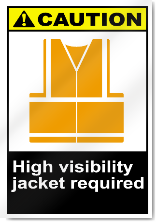 High Visibility Jacket Required Caution Signs